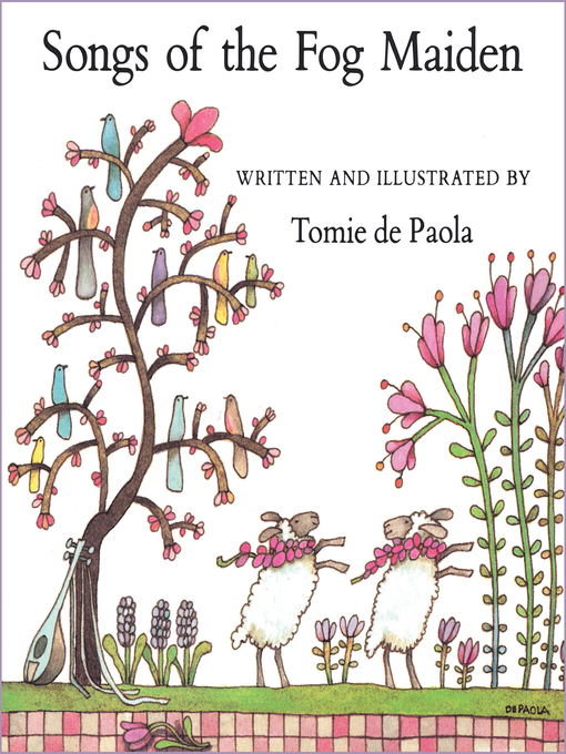 Tomie dePaola创作的Songs of the Fog Maiden作品的详细信息 - 可供借阅